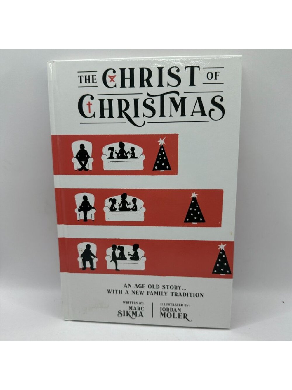The Christ Of Christmas Marc Sikma Illustrated By Jordan Moler Hardcover Christi